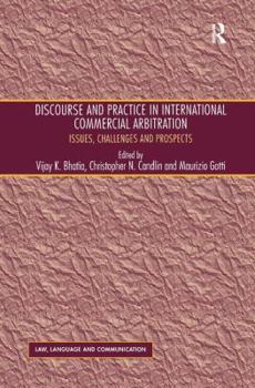 Hardcover Discourse and Practice in International Commercial Arbitration: Issues, Challenges and Prospects Book