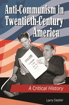 Hardcover Anti-Communism in Twentieth-Century America: A Critical History Book