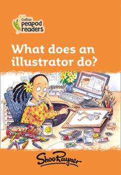 Paperback What Does an Illustrator Do?: Level 4 Book