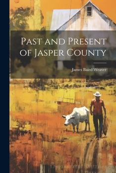 Paperback Past and Present of Jasper County Book