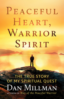 Paperback Peaceful Heart, Warrior Spirit: The True Story of My Spiritual Quest Book