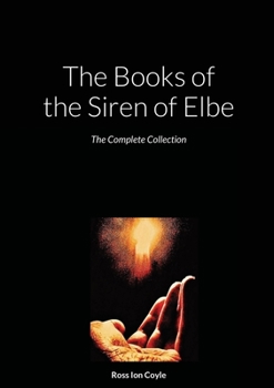 Paperback The Books of the Siren of Elbe: The Complete Collection Book
