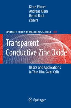 Paperback Transparent Conductive Zinc Oxide: Basics and Applications in Thin Film Solar Cells Book
