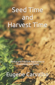 Paperback Seed Time and Harvest Time: Biblical and Practical Approaches to Stewardship and Giving Book