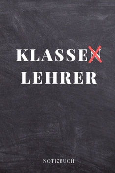 Paperback Klasse Lehrer Notizbuch: A5 PUNKTIERT Geschenkidee f?r Lehrer Erzieher - Abschiedsgeschenk Grundschule - Klassengeschenk - Dankesch?n - Lehrerp [German] Book