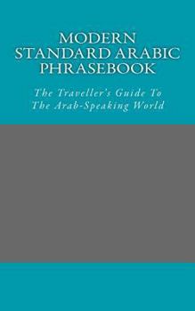 Paperback Modern Standard Arabic Phrasebook: The Traveller's Guide To The Arab-Speaking World Book