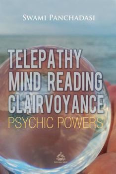 Paperback Telepathy, Mind Reading, Clairvoyance, and Other Psychic Powers Book