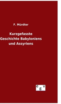 Hardcover Kurzgefasste Geschichte Babyloniens und Assyriens [German] Book