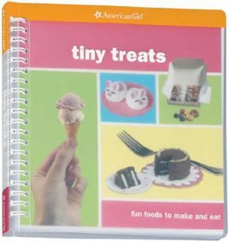Spiral-bound Tiny Treats: Fun Foods to Make and Eat Book