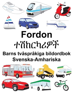Paperback Svenska-Amhariska Fordon/ተሽከርካሪዎች Barns tvåspråkiga bildordbok [Swedish] Book