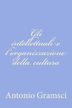 Paperback Gli intellettuali e l'organizzazione della cultura [Italian] Book