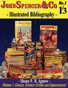 John Spencer & Co (Badger Books) Illustrated Bibliography: Volume 1: Comics, Science Fiction & Supernatural (Spencer/Badger)