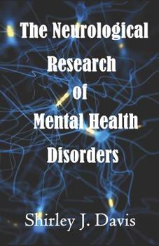 Paperback The Neurological Research of Mental Health Disorders Book