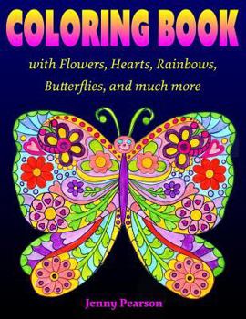 Paperback Coloring Book with Flowers, Hearts, Rainbows, Butterflies, and much more: for all ages from Tweens to Adults Book