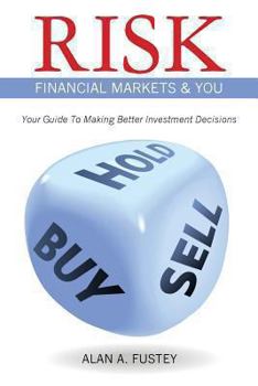 Paperback Risk Financial Markets & You: Your Guide To Making Better Investment Decisions Book