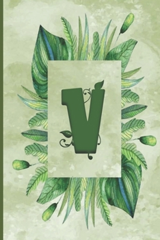 Paperback V: Green Leaves Monogram Lined Notebook, Initial Letter Journal, Personalized Initial Lined Notebook, Fun & Cute Gift, 6x Book