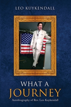 Paperback What a Journey: Autobiography of Rev. Leo Kuykendall Book