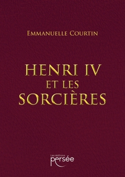 Paperback Henri IV et les sorcières (French Edition) [French] Book