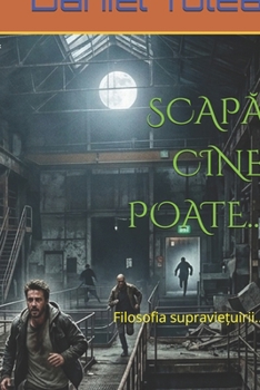 Paperback ScapĂ Cine Poate...: Filosofia supraviețuirii... [Romansh] Book