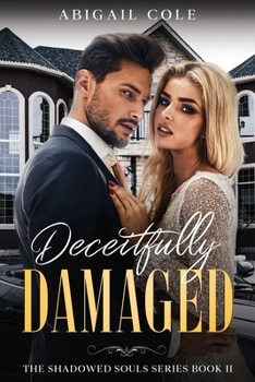 Paperback Deceitfully Damaged: A Contemporary Dark Bully Romance Book