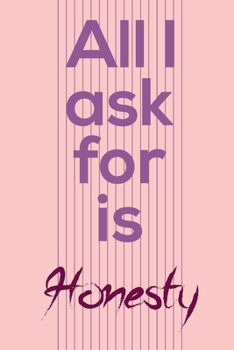 Paperback All I ask for is honesty Book