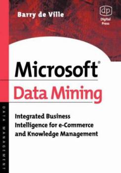 Paperback Microsoft Data Mining: Integrated Business Intelligence for E-Commerce and Knowledge Management Book
