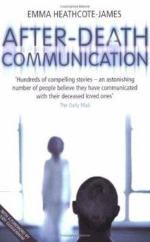 Paperback After-Death Communication: Hundreds of True Stories from the UK of People Who Have Communicated with Their Loved Ones Book