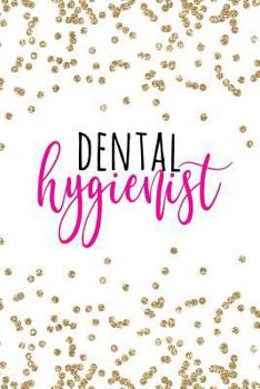 Paperback Dental Hygienist: Dental Hygienist Gifts, Dental Hygienist Gift, Dental Hygienist Notebook, Oral Hygienist Gifts, 6x9 college ruled Book