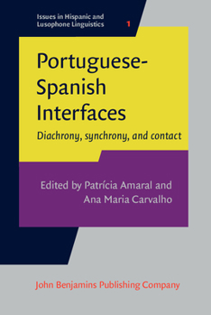 Portuguese-Spanish Interfaces - Book #1 of the Issues in Hispanic and Lusophone Linguistics