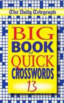 Paperback The Daily Telegraph Big Book of Quick Crosswords 13 Book
