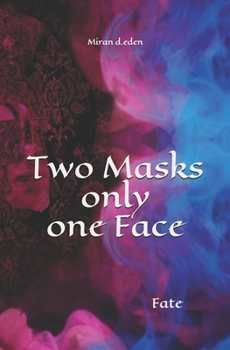 Paperback Two masks only one Face: Fate Book