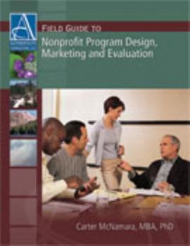 Paperback Field Guide to Nonprofit Program Design, Marketing and Evaluation Book