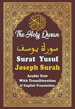 Paperback Joseph Surah (Surat Yusuf): 12th Surah of The Holy Quran in Arabic Text, English Translation and Transliteration. Book