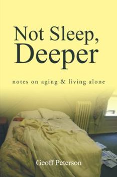 Paperback Not Sleep, Deeper: Notes on Aging & Living Alone Book