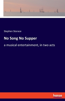 Paperback No Song No Supper: a musical entertainment, in two acts Book