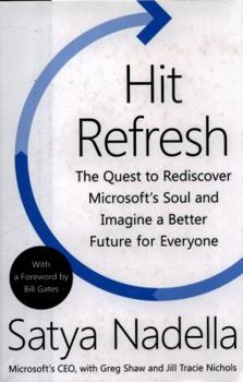 Hardcover Hit Refresh: The Quest to Rediscover Microsoft's Soul and Imagine a Better Future for Everyone Book