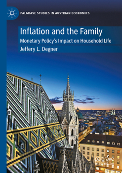 Inflation and the Family: Monetary Policy's Impact on Household Life