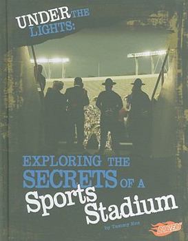 Hardcover Under the Lights: Exploring the Secrets of a Sports Stadium Book