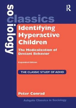 Hardcover Identifying Hyperactive Children: The Medicalization of Deviant Behavior Expanded Edition Book