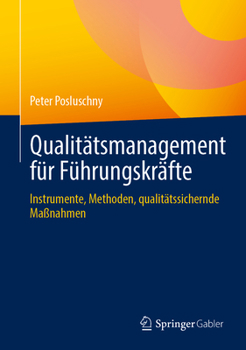 Hardcover Qualitätsmanagement Für Führungskräfte: Instrumente, Methoden, Qualitätssichernde Maßnahmen [German] Book