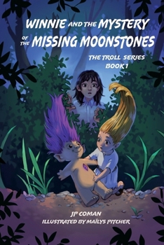 Winnie and the Mystery of the Missing Moonstones (The Trolls Series)