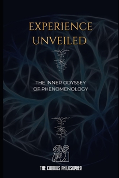 Paperback Experience Unveiled: The Inner Odyssey of Phenomenology Book