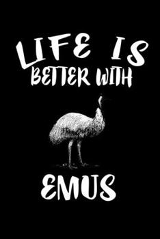 Paperback Life Is Better With Emus: Animal Nature Collection Book