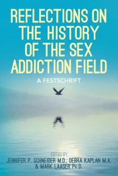 Paperback Reflections On the History of the Sex Addiction Field: A Festschrift Book