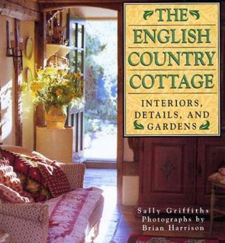 Hardcover The English Country Cottage: Interiors, Details & Gardens Book