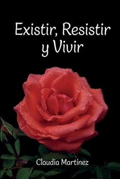 Paperback Existir, Resistir y Vivir [Spanish] Book