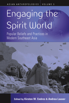 Engaging the Spirit World in Modern Southeast Asia