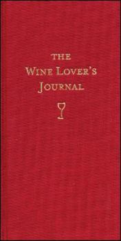 The Wine Lover's Journal: Deluxe Edition