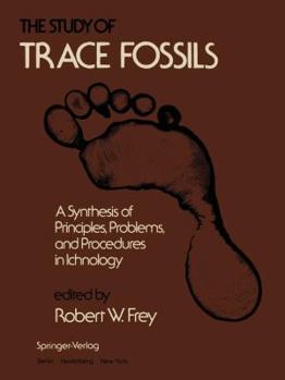 Paperback The Study of Trace Fossils: A Synthesis of Principles, Problems, and Procedures in Ichnology Book