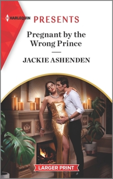 Pregnant by the Wrong Prince - Book #2 of the Pregnant Princesses